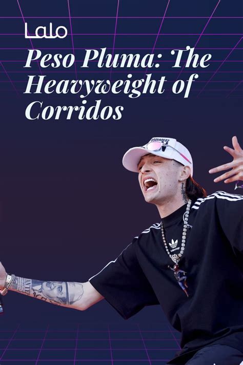 Peso Pluma: The Heavyweight of Corridos .